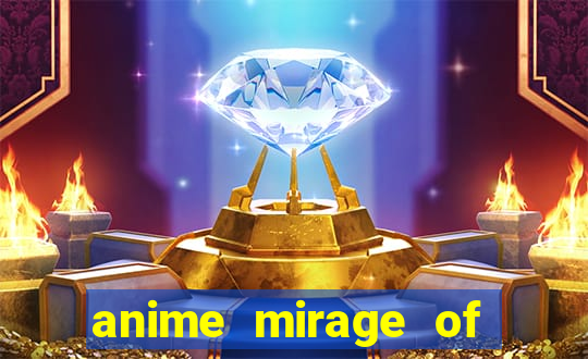 anime mirage of blaze legendado